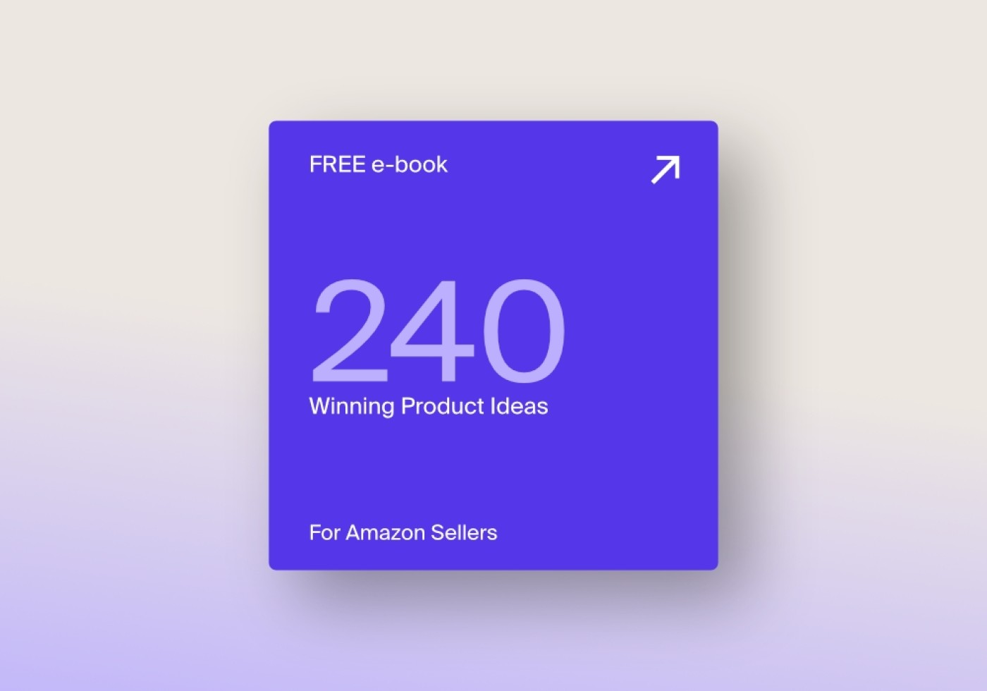 Free e-book: 240 Winning Product Ideas for Amazon Sellers.